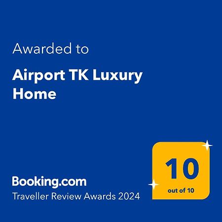 Airport Tk Luxury Home Artemi Extérieur photo